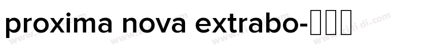proxima nova extrabo字体转换